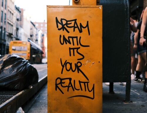 HOW TO TRANFORM YOUR DREAMS INTO REALITY